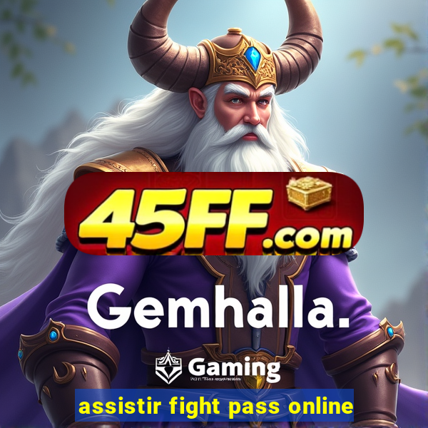 assistir fight pass online